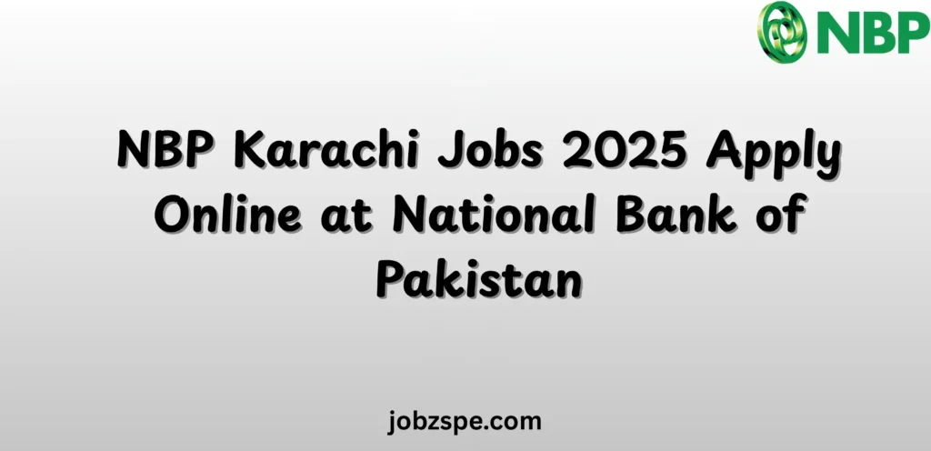 NBP Karachi Jobs 2025 Apply Online at National Bank of Pakistan