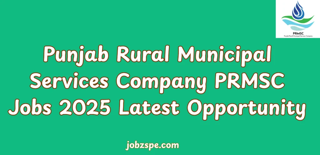 Punjab Rural Municipal Services Company PRMSC Jobs 2025 Latest Opportunity