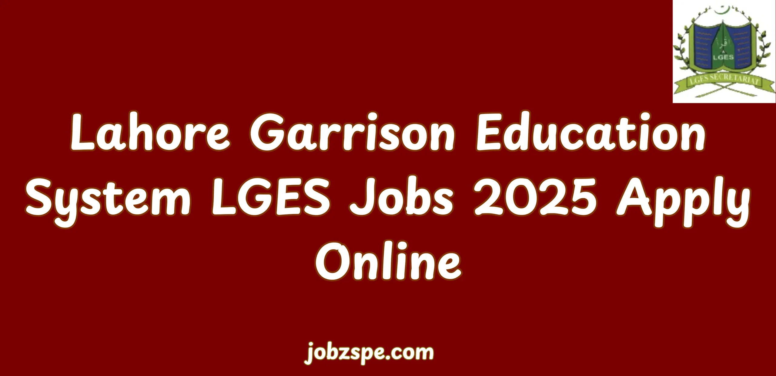 Lahore Garrison Education System LGES Jobs 2025 Apply Online